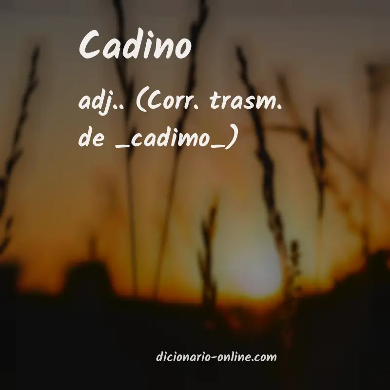 Significado de cadino