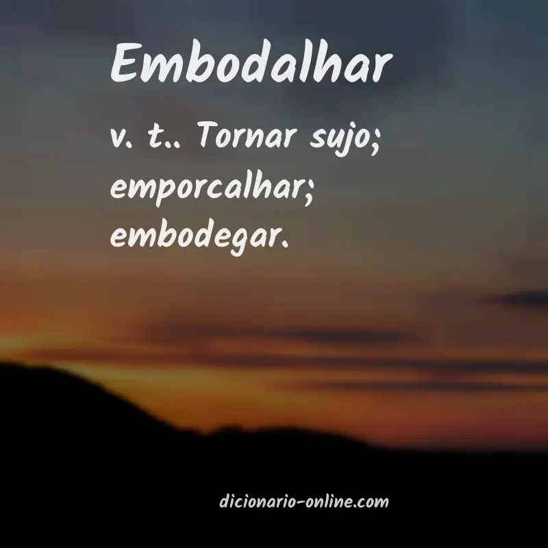 Significado de embodalhar
