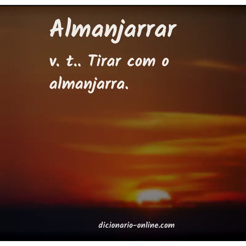 Significado de almanjarrar