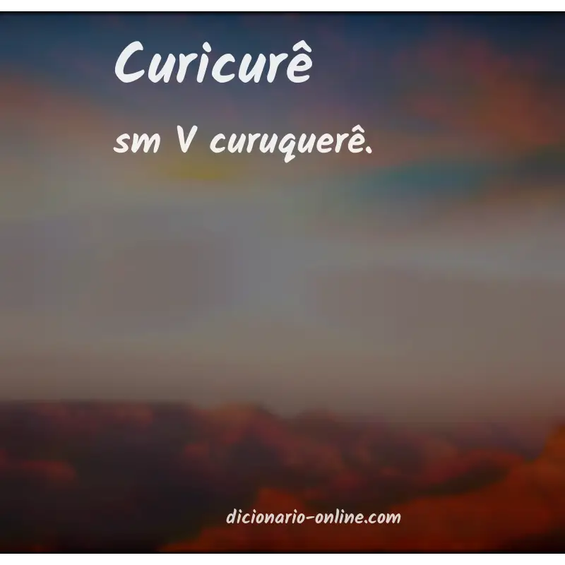Significado de curicurê