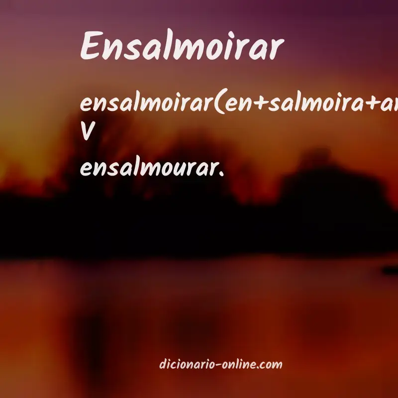 Significado de ensalmoirar