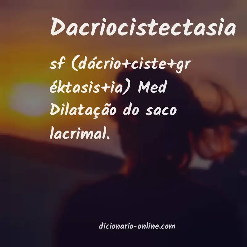Significado de dacriocistectasia