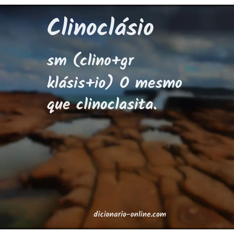 Significado de clinoclásio