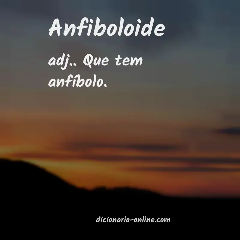 Significado de anfiboloide