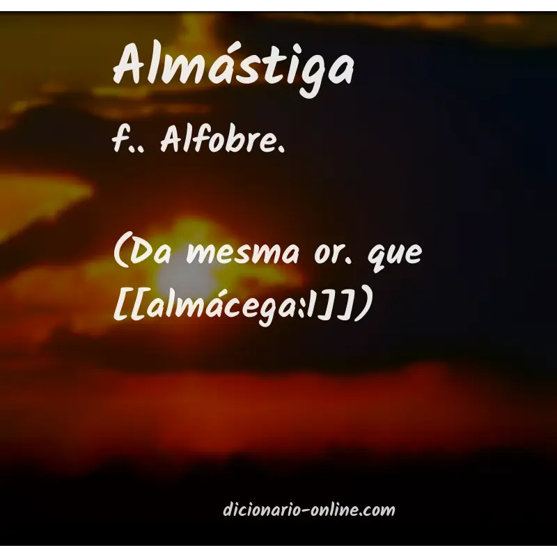 Significado de almástiga