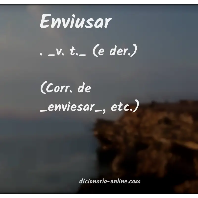 Significado de enviusar