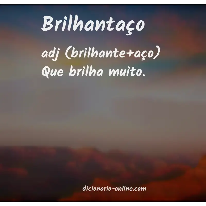 Significado de brilhantaço