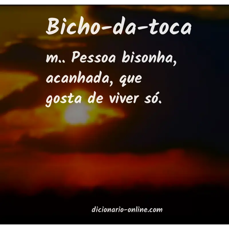 Significado de bicho-da-toca