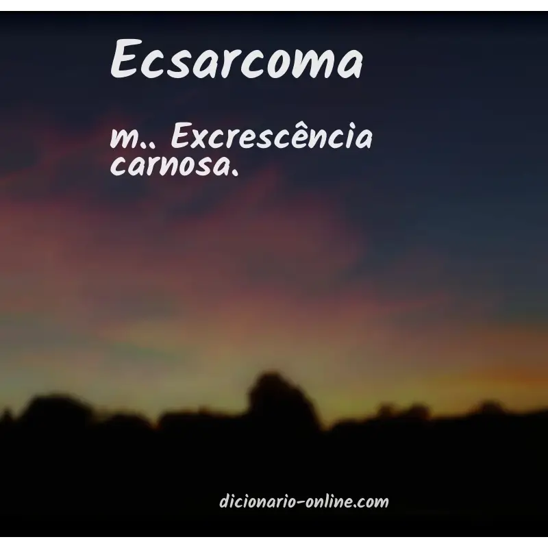 Significado de ecsarcoma