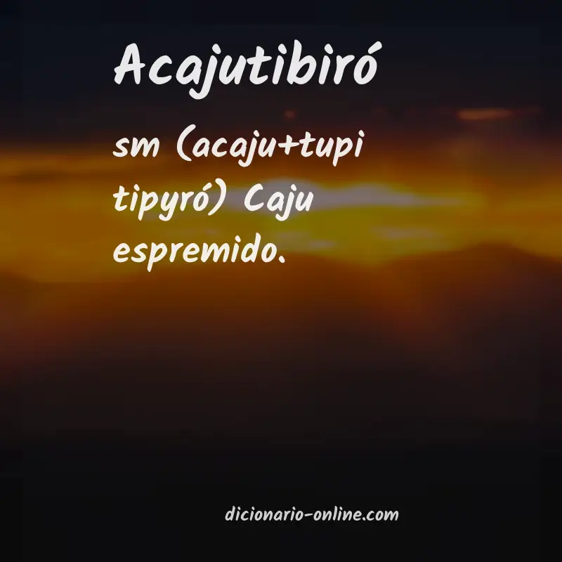 Significado de acajutibiró