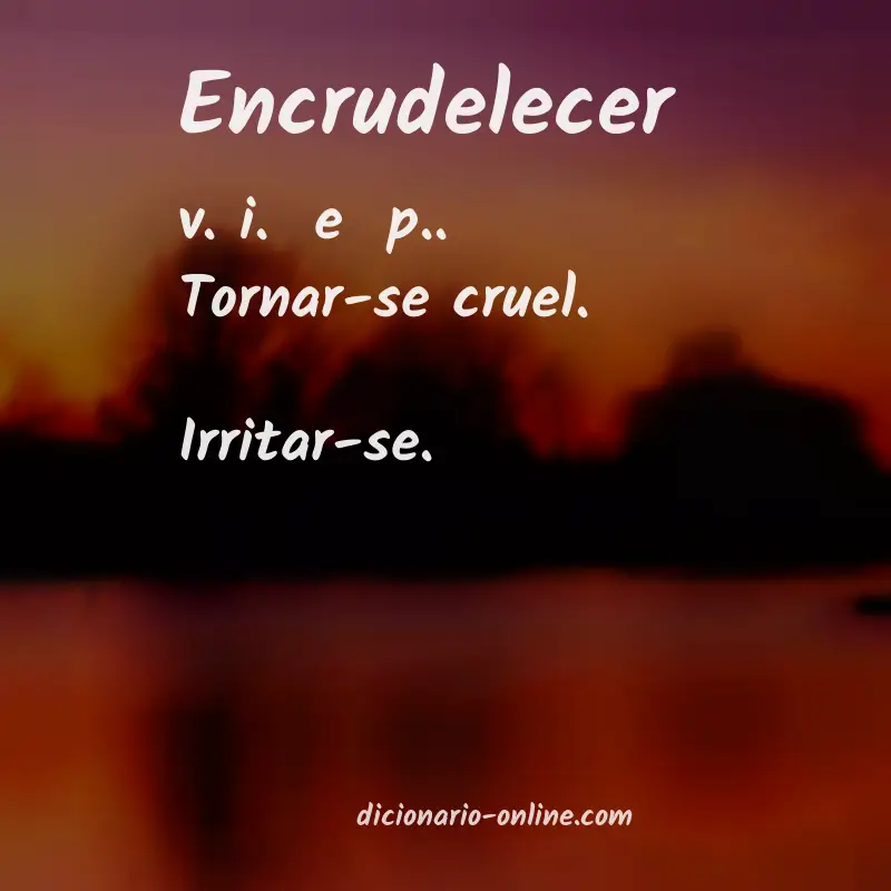 Significado de encrudelecer