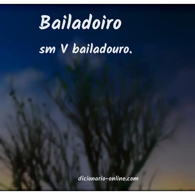 Significado de bailadoiro