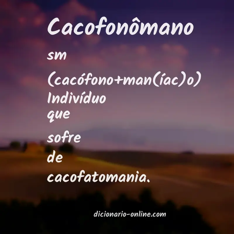 Significado de cacofonômano