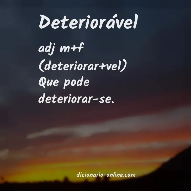 Significado de deteriorável