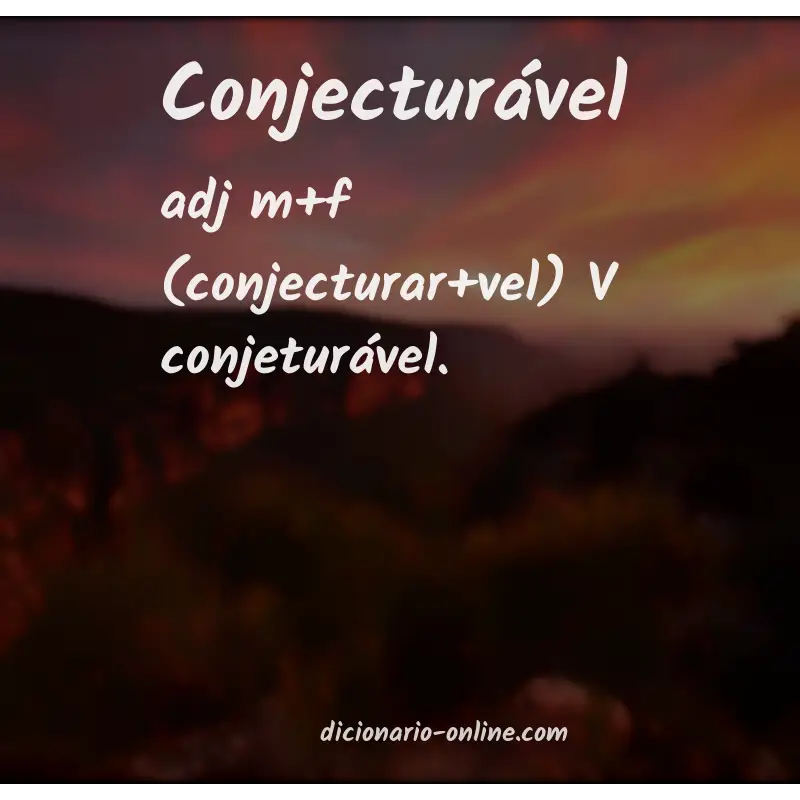 Significado de conjecturável