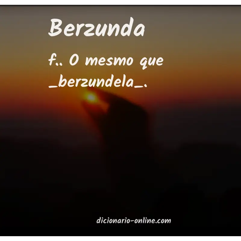 Significado de berzunda
