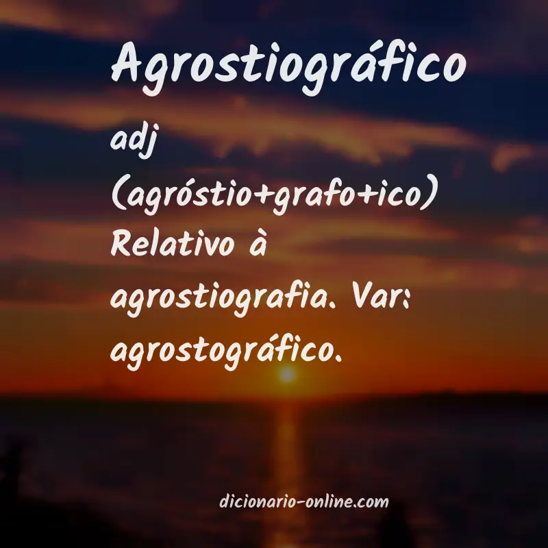 Significado de agrostiográfico