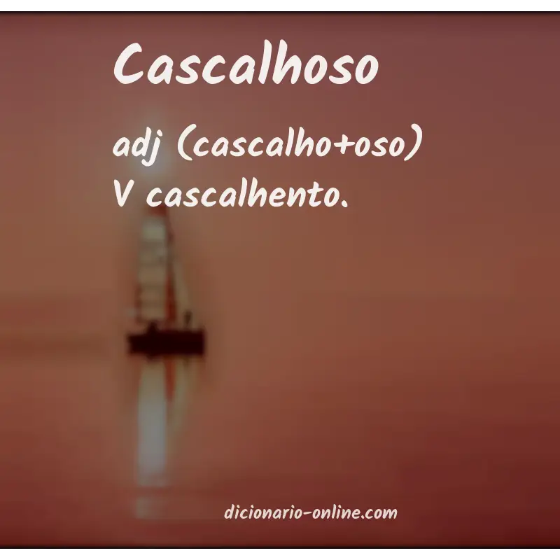 Significado de cascalhoso