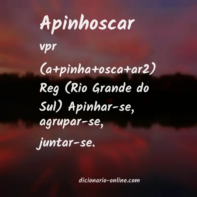Significado de apinhoscar