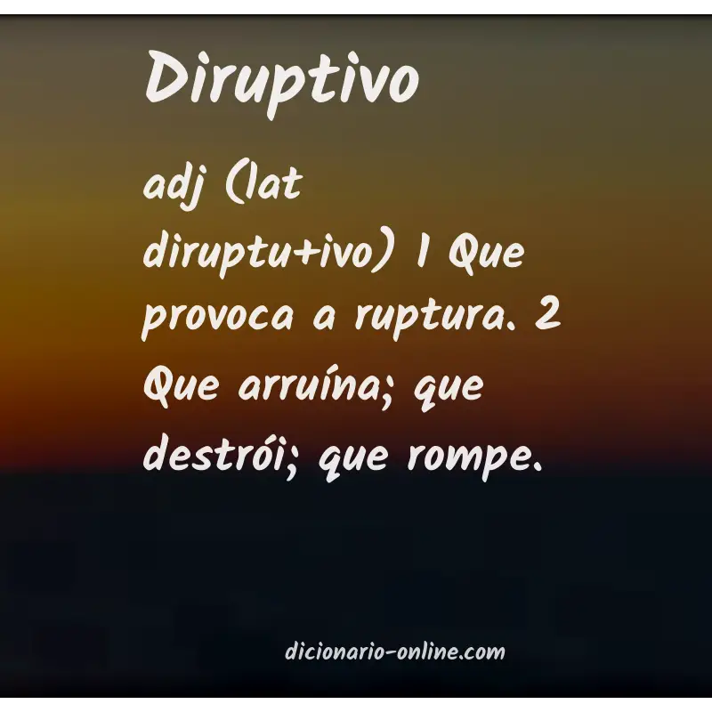 Significado de diruptivo