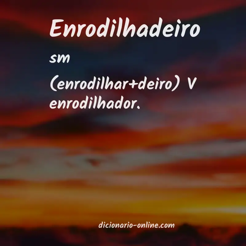 Significado de enrodilhadeiro