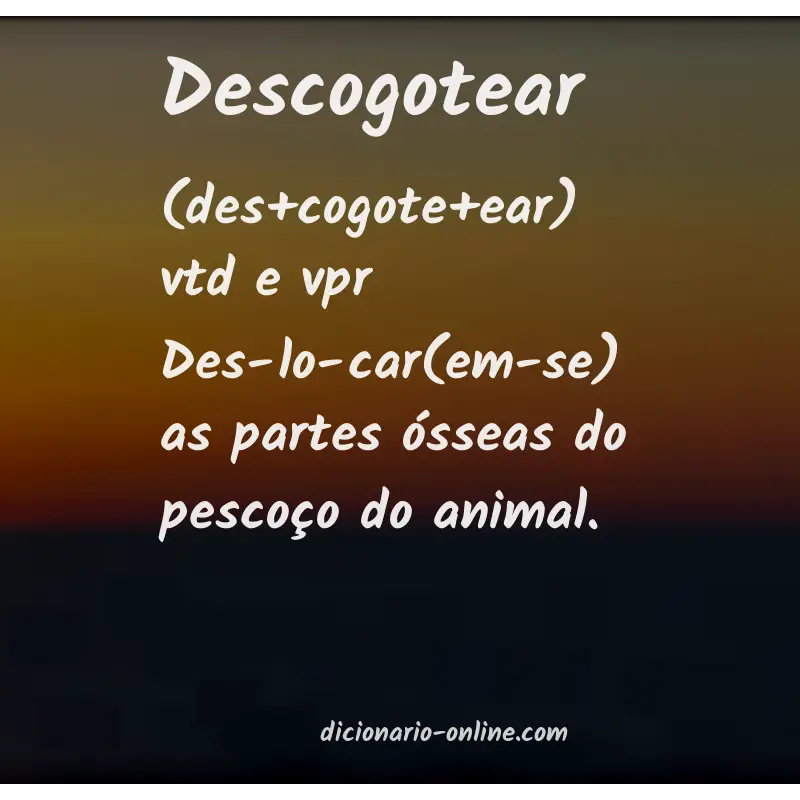 Significado de descogotear