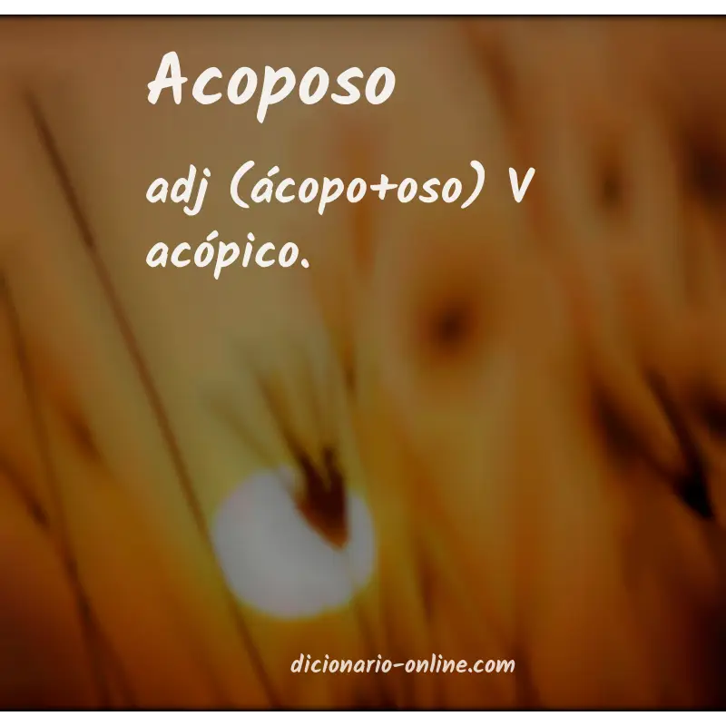 Significado de acoposo