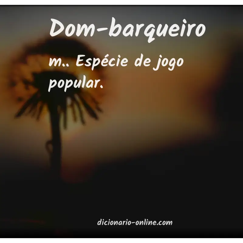 Significado de dom-barqueiro