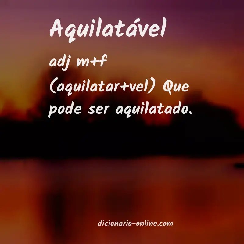 Significado de aquilatável