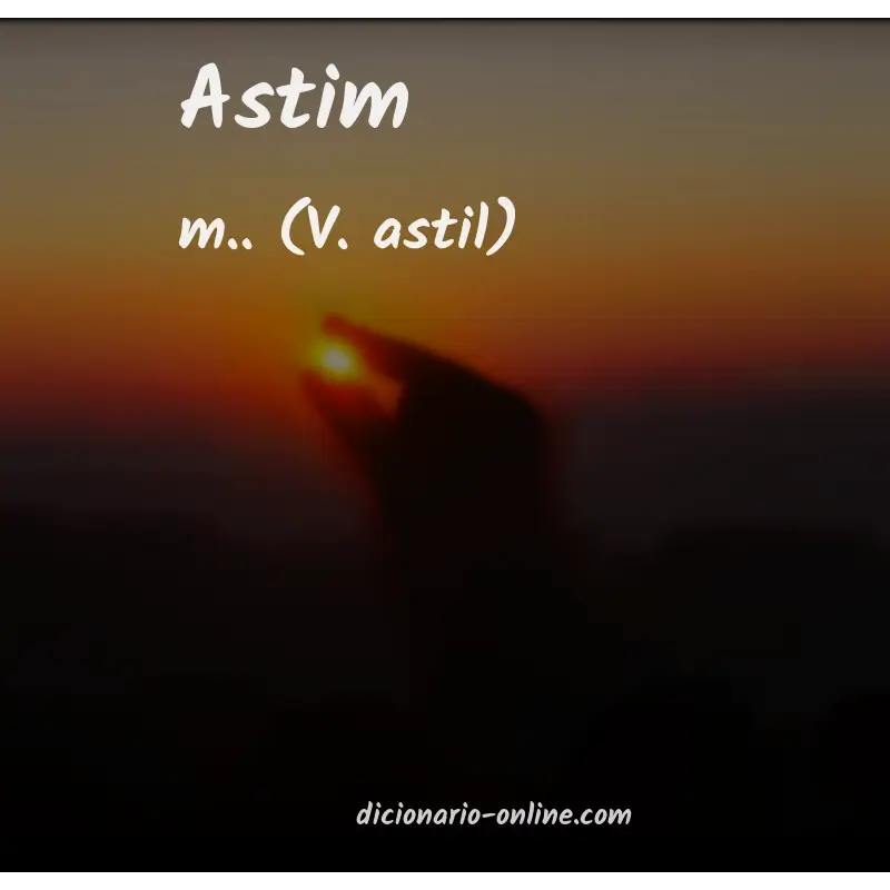 Significado de astim