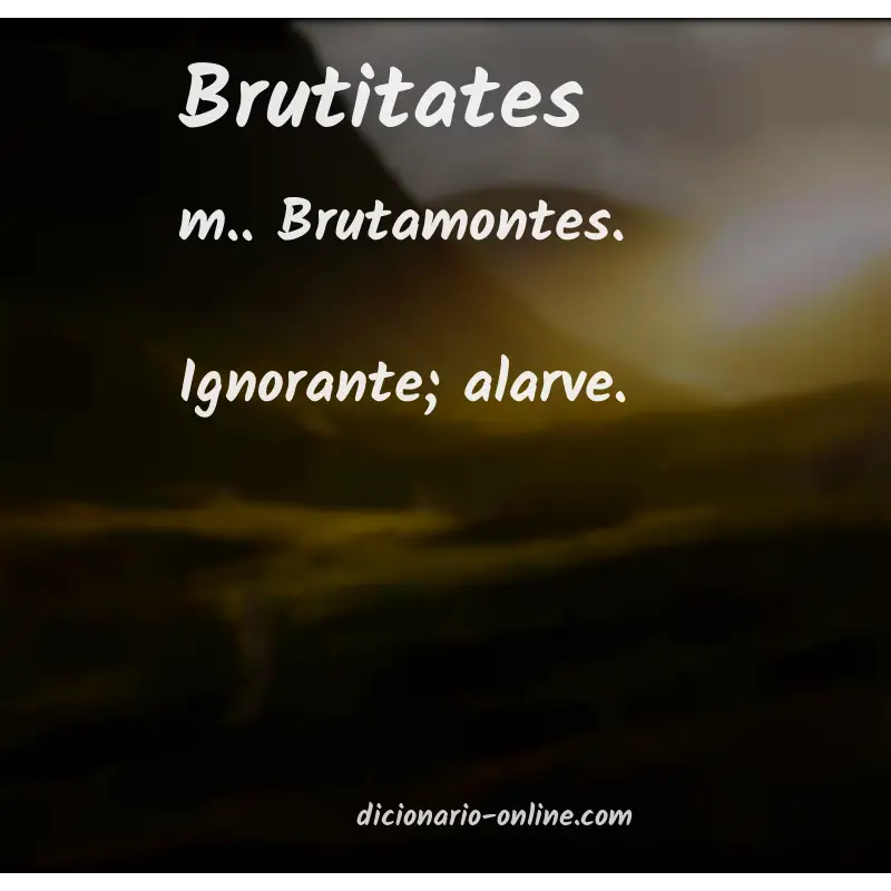 Significado de brutitates