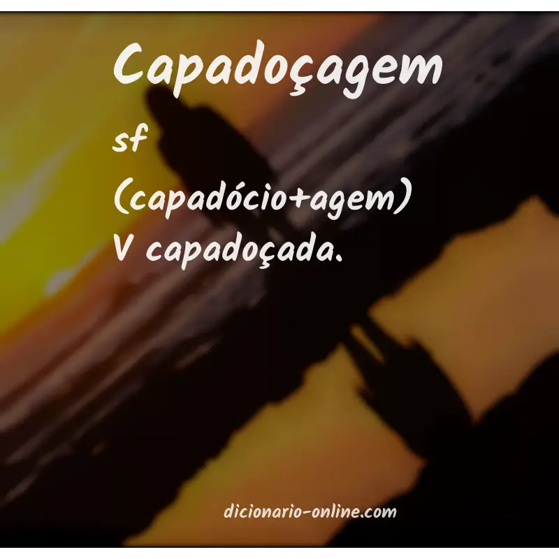 Significado de capadoçagem