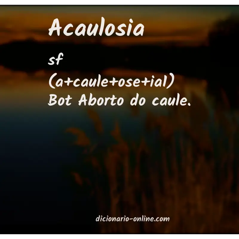 Significado de acaulosia