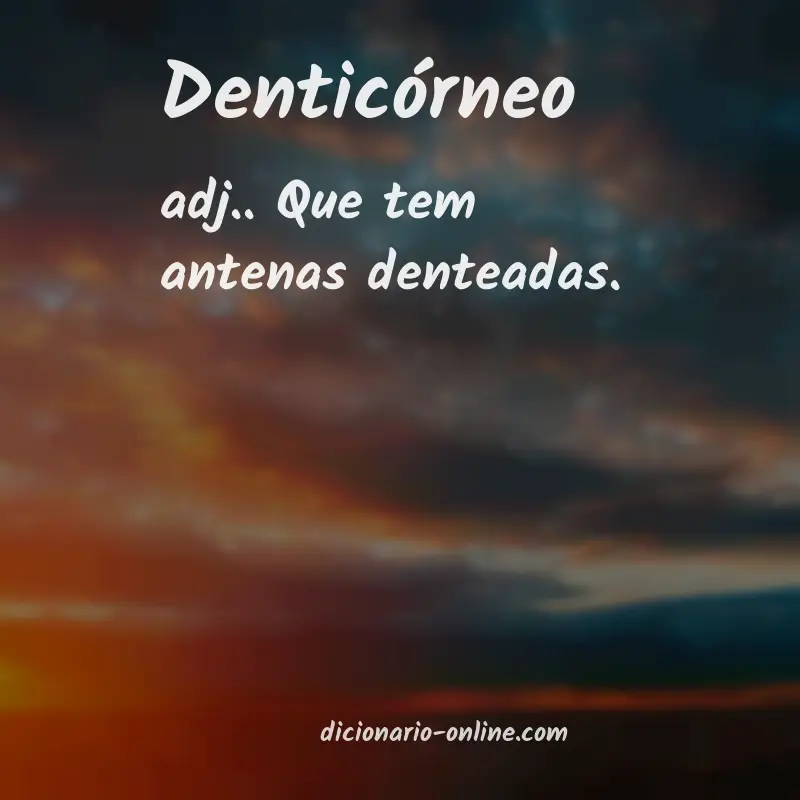 Significado de denticórneo