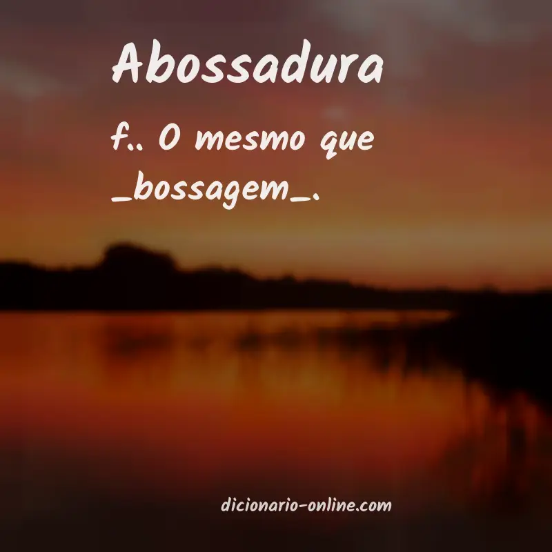 Significado de abossadura