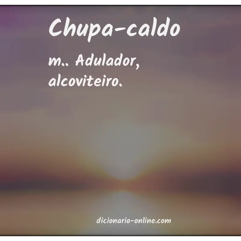 Significado de chupa-caldo