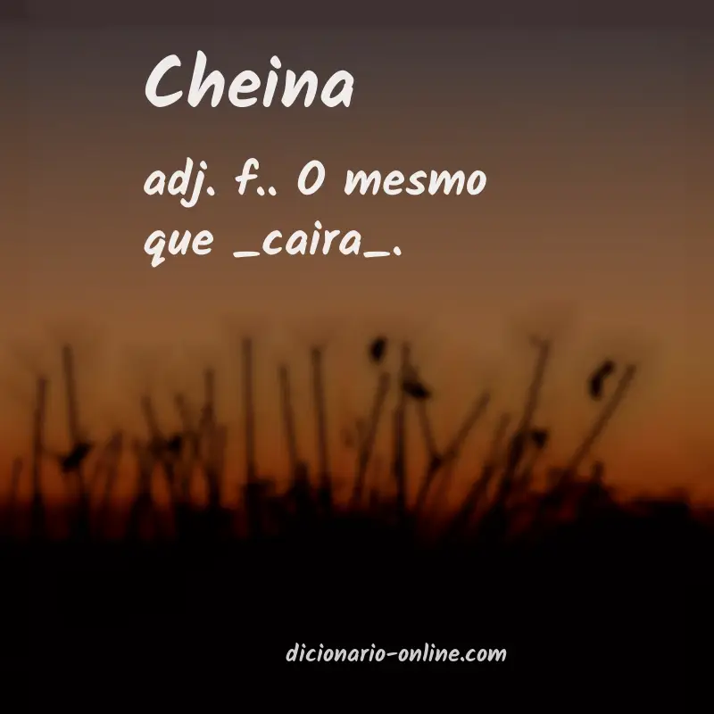 Significado de cheina