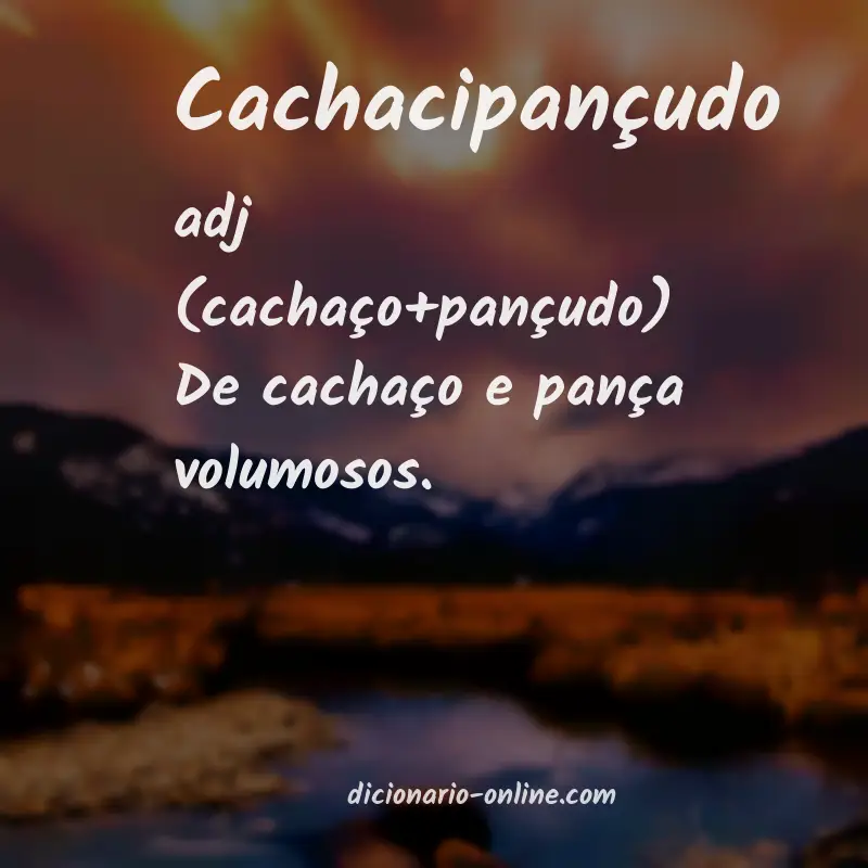 Significado de cachacipançudo
