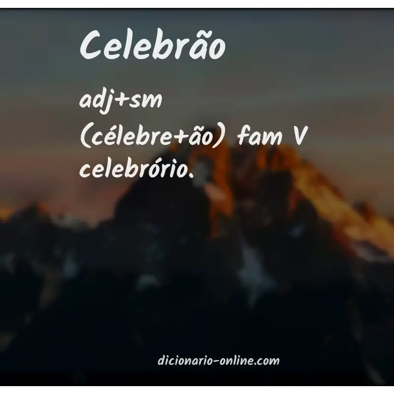 Significado de celebrão