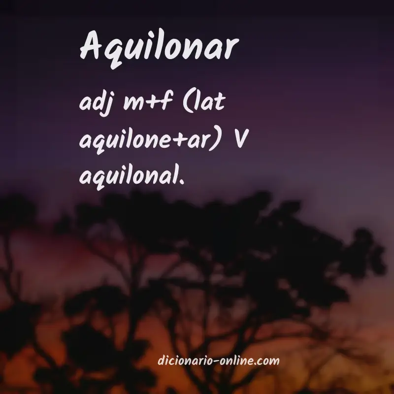 Significado de aquilonar