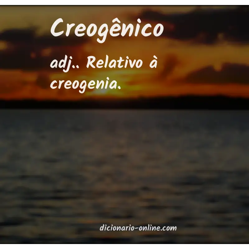 Significado de creogênico