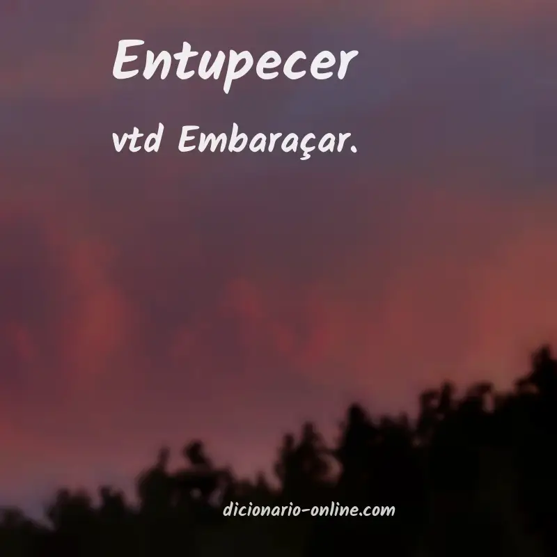 Significado de entupecer