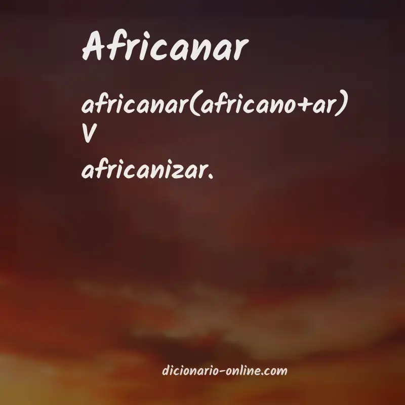 Significado de africanar