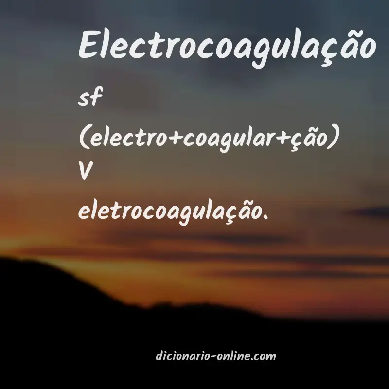 Significado de electrocoagulação