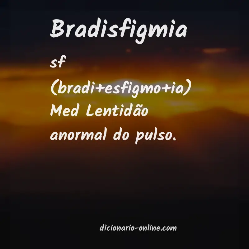Significado de bradisfigmia