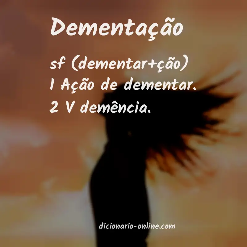Significado de dementação