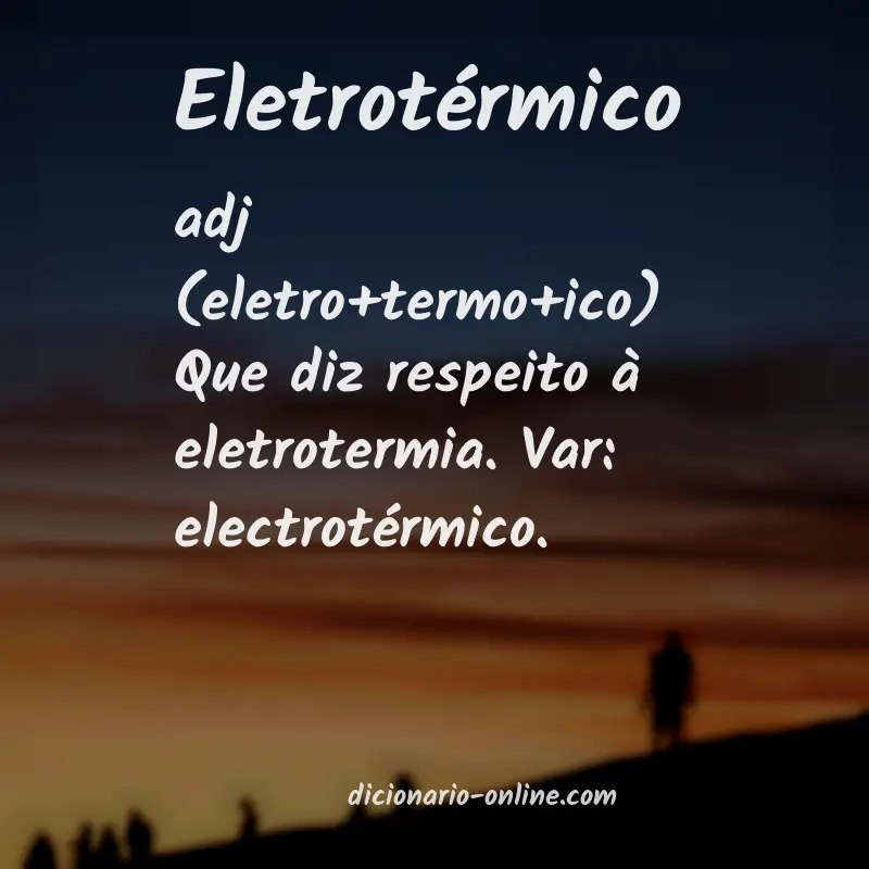 Significado de eletrotérmico