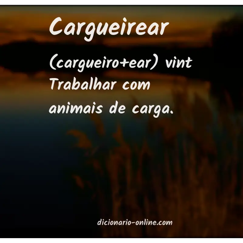 Significado de cargueirear