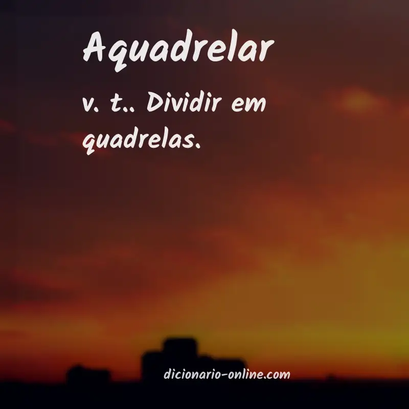 Significado de aquadrelar