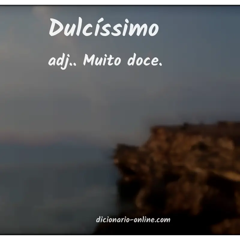 Significado de dulcíssimo